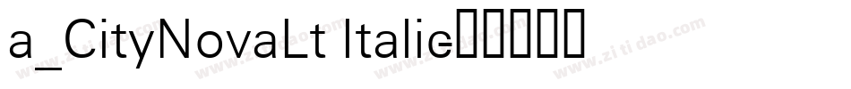 a_CityNovaLt Italic字体转换